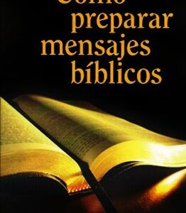 COMO PREPARAR MENSAJES BIBLICOS