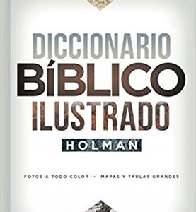 DICCIONARIO BIBLICO ILUSTRADO HOLMAN