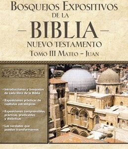 BOSQUEJOS EXPOSITIVOS DE LA BIBLIA NUEVO TESTAMENTO TOMO 3
