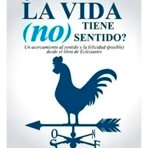 QUIEN DIJO QUE LA VIDA NO TIENE SENTIDO