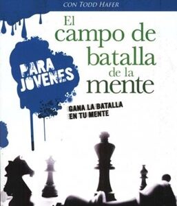 EL CAMPO DE BATALLA DE LA MENTE PARA JOVENES